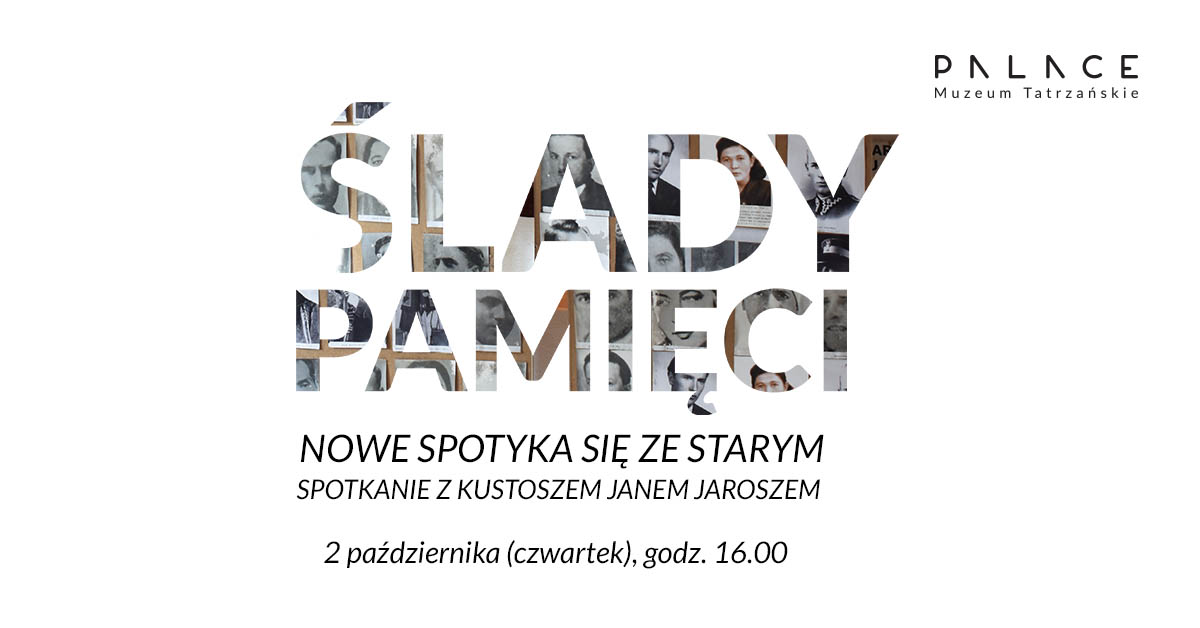 Ślady pamięci – nowe spotyka się ze starym: Spotkanie z kustoszem Janem Jaroszem 2 października (czwartek) godz. 16:00